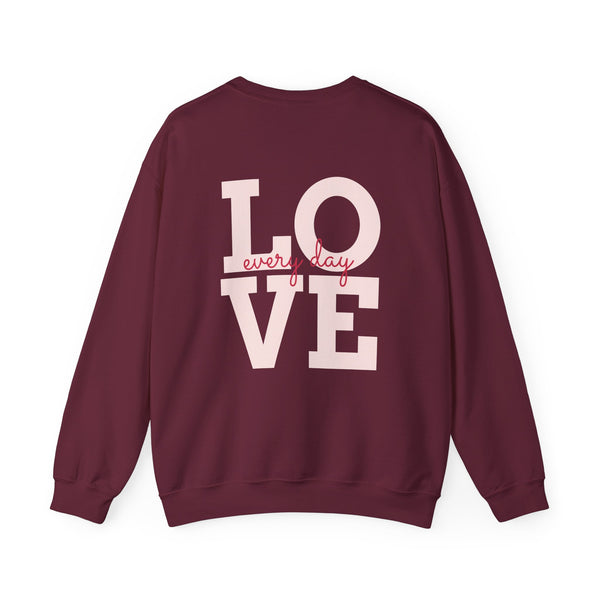 Love Everyday Unisex Sweatshirt, Cozy Crewneck, Gift for Her, Casual Comfort, Valentine's Day, Love Gift