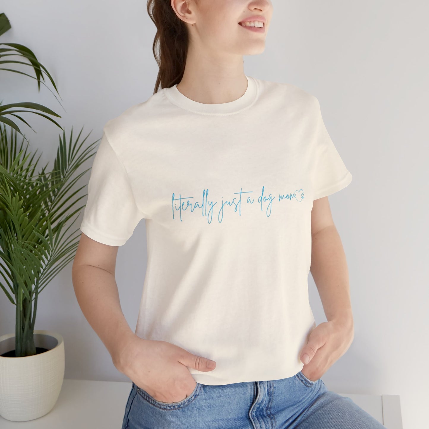 "Literally Just a Dog Mom" Minimal Script Tee